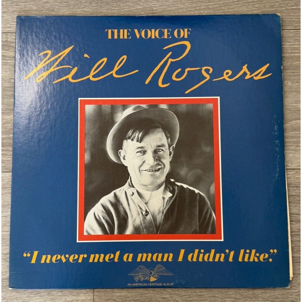 The Voice of Will Rogers "I Never Met a Man I Didn't Like" Am. Heritage P11794